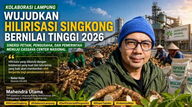 Kolaborasi Lampung Wujudkan Hilirisasi Singkong Bernilai Tinggi 2026 - Mahendra Utama