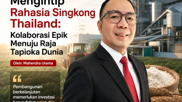 Mengintip Rahasia Singkong Thailand Kolaborasi Epik Menuju Raja Tapioka Dunia - Mahendra Utama@